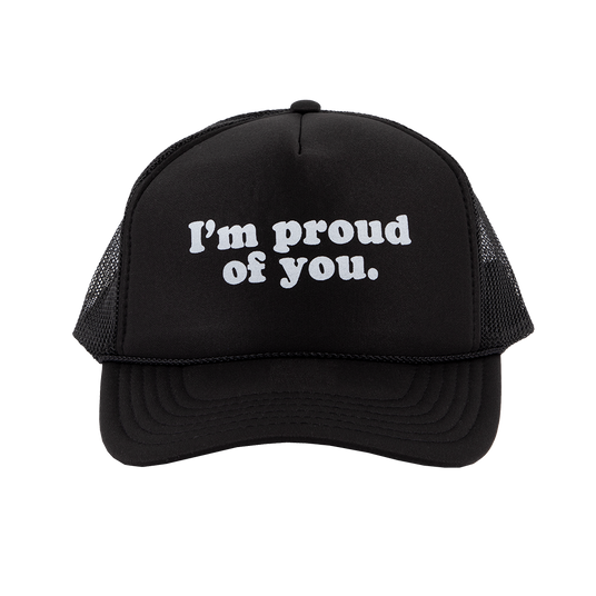 "Proud Of You" Trucker Hat Front